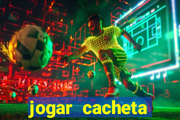 jogar cacheta valendo dinheiro